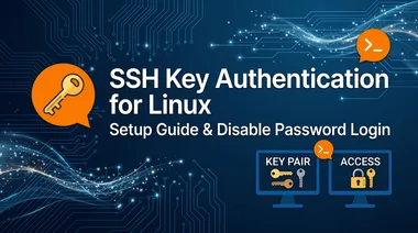 How to Set Up SSH Key Authentication and Disable Password Login on Linux